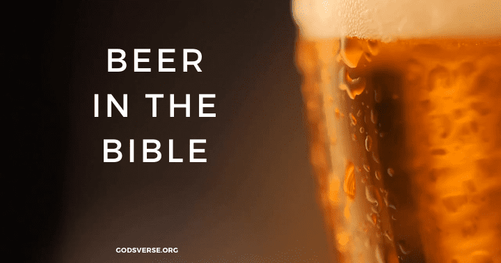 Beer in the Bible: Is Drinking This Alcohol in Scripture?