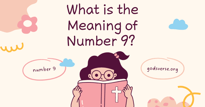 Numbers 9 Scripture Number 9 Meaning in the Bible: 9 Spiritual Meanings
